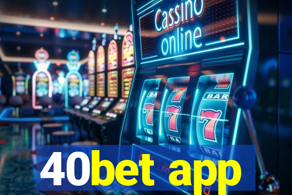 40bet app